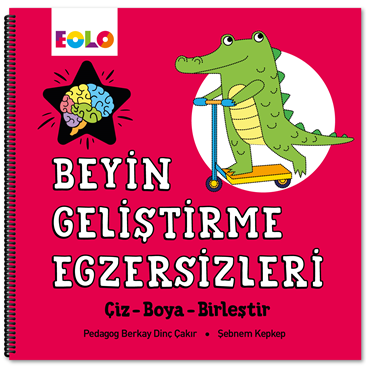 EOLO BEYİN GELİŞTİRME EGZERSİZLERİ ÇİZ-BOYA-BİRLEŞTİR
