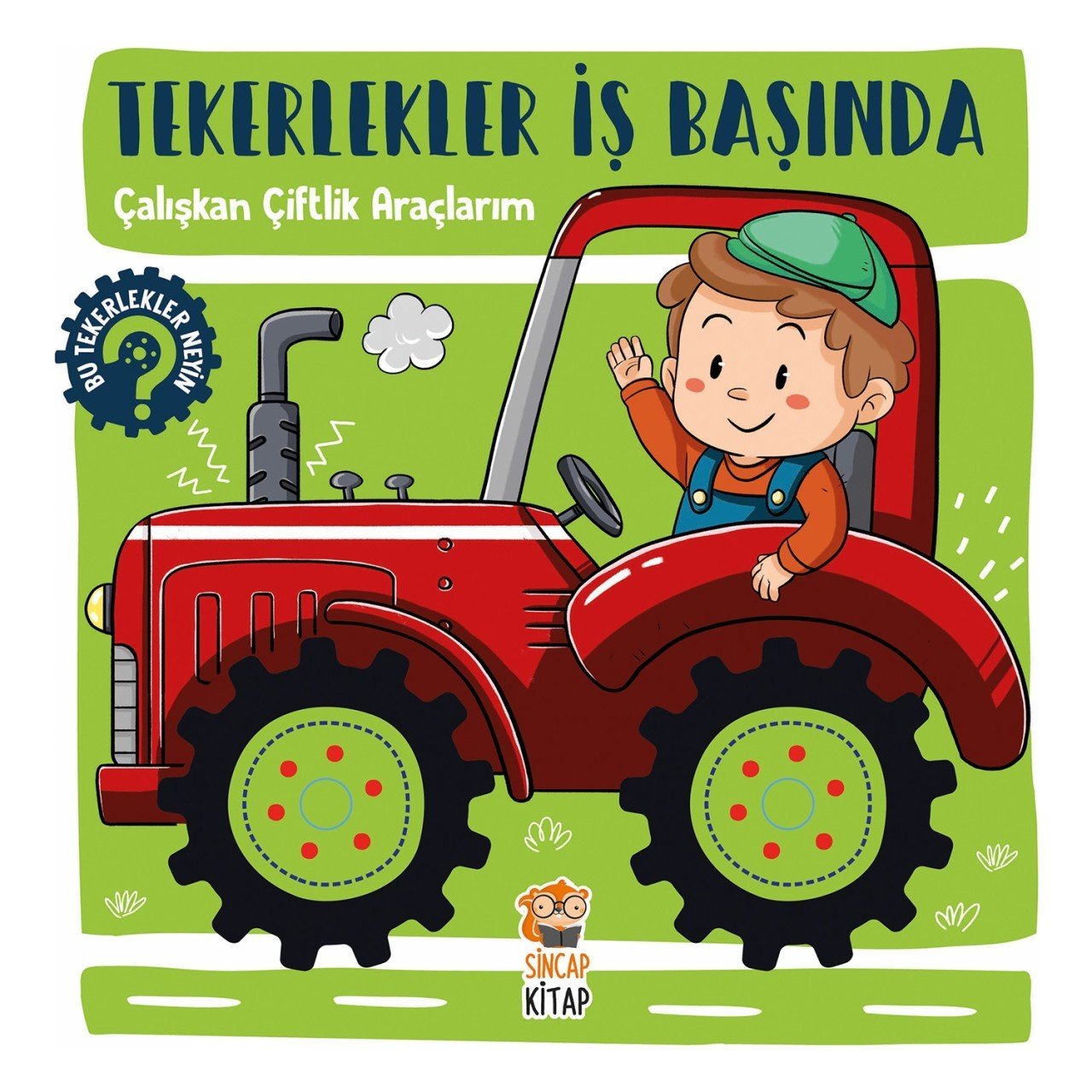 Tekerlekler İş Başında - Çalışkan Çiftlik Araçlarım