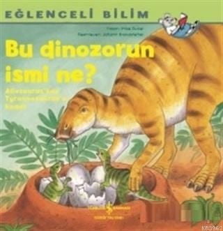 Bu Dinozorun İsmi Ne