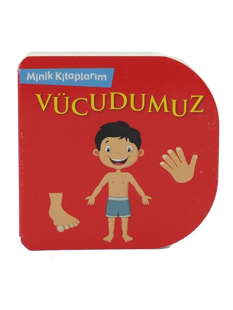 Minik Kitaplarım Serisi - Vücudumuz