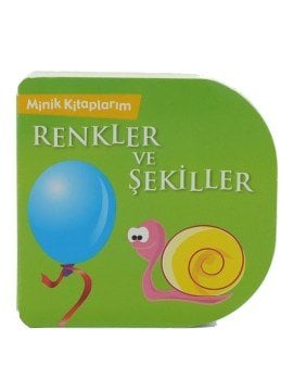 Minik Kitaplarım Serisi - Renkler Ve Şekiller