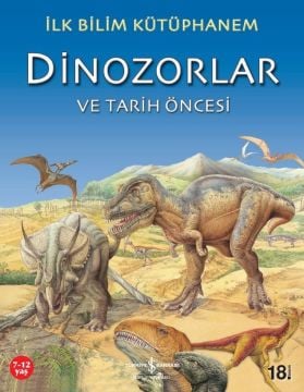İlk Bilim Kütüphanem Dinozorlar Ve Tarih Öncesi