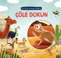 İlk Dokun Hisset Kitabım - Çöle Dokun