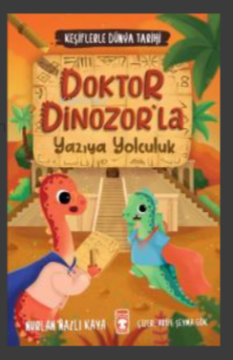 Timaş Doktor Dinozorla Yazıya Yolculuk - Keşiflerle Dün