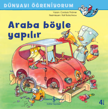 Araba Böyle Yapılır – Dünyayı Öğreniyorum