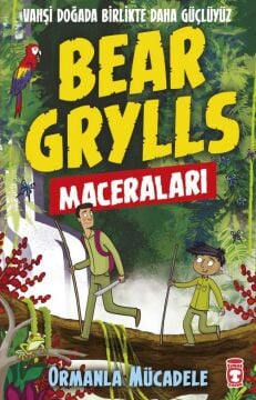 Timaş Ormanla Mücadele - Bear Grylls Maceraları