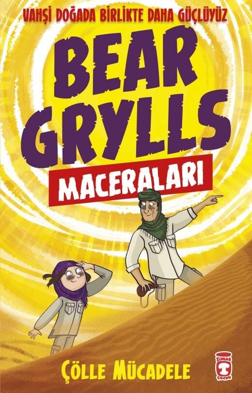Timaş Çölle Mücadele - Bear Grylls Maceraları